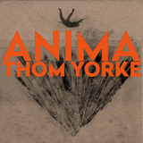 トム・ヨーク 『Anima』 得意のミニマル・エレクトロ・ポップながら聴くほどに不思議な違和も