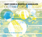 アナット・コーエン&マルセーロ・ゴンサルヴェス 『Outra Coisa:The Music Of Moacir Santos』 クラリネット奏者と7弦ギタリストのデュオが名盤を再構築