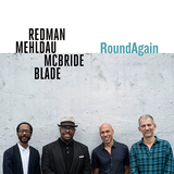 ジョシュア・レッドマン（Joshua Redman）『RoundAgain』24年ぶりに合流、ブラッド・メルドー、クリスチャン・マクブライド、ブライアン・ブレイド（Brad Mehldau, Christian McBride, Brian Blade）と再び同じ螺旋を回る