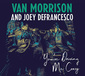 ヴァン・モリソン&ジョーイ・デフランセスコ 『You're Driving Me Crazy』 オルガン奏者とのジャジーな一枚