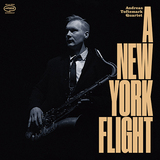 アンドレアス・トフテマルク（Andreas Toftemark）『New York Flight』正座して聴きたい日本人好みのNYジャズ　デンマークのテナー奏者による注目作