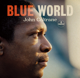 ジョン・コルトレーン 『ブルー・ワールド～ザ・ロスト・サウンドトラック』 〈至上の愛〉と同メンバーで録音した未発表音源