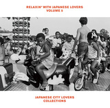 VA 『RELAXIN' WITH JAPANESE LOVERS VOLUME 5 JAPANESE CITY LOVERS COLLECTIONS』