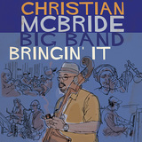 クリスチャン・マクブライド 『Bringin' It』 ジャズ史が詰まった丹念なつくりのビッグバンド作