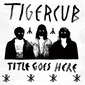 タイガーカブ 『Meet Tigercub』 メランコリックなポップセンス含めニルヴァーナの正統後継者と言いたくなる3人組の日本編集盤