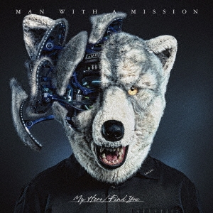Man With A Mission My Hero Find You 究極生命体にとって最高のコラボが実現 Wタイアップで注目の両a面盤 Mikiki