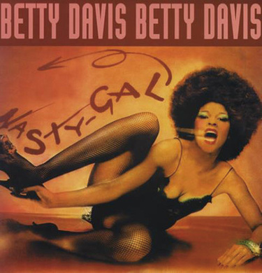 マイルスを電化させた無冠のビッチ、ベティ・デイヴィス（Betty Davis