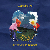 ヴァケイションズ（Vacations）『Forever In Bloom』豪インディー・シーンから現れたギター・ポップ4人組の充実作