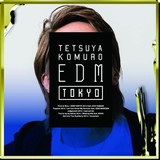 TETSUYA KOMURO『EDM TOKYO』小室哲哉が過去ワークスをリミックス、歌モノEDMで押しまくる一枚