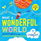 「What A Wonderful World」 サッチモのメッセージをCD付きで絵本にした英語教材にも最適な一冊