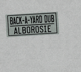 アルボロジー（Alborosie）『Back-A-Yard Dub』選り抜きのダブ曲で気持ち良い深みに包まれる