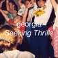 ジョージア 『Seeking Thrills』 909のレトロな響きが個性的、興奮させられっぱなしのダンスフロア向きなセカンド