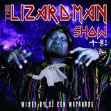 十影 『THE LIZARD MAN SHOW mixed by DJ KEN WATANABE』