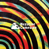 Negative Campaign 『Negative Campaign』 パワー・ポップにパンク精神も滲ませ、ダメ男エピソードを良メロディーで歌う