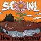 スカウル（Scowl）『How Flowers Grow』メタル好きにも訴える野獣性デス声で1分台の不穏なハードコアを疾走
