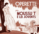 MOUSSU T E LEI JOVENTS 『Operette』