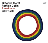 グレゴア・マレ、ロメイン・コリン&ビル・フリゼール（Gregoire Maret, Romain Collin & Bill Frisell）『Americana』アメリカのルーツ音楽を奥ゆかしいロマンティシズムで彩った傑作