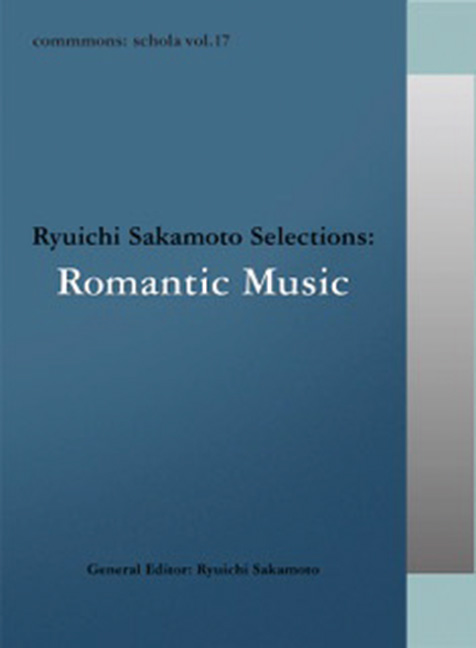 VA 『commmons: schola vol.17 Ryuichi Sakamoto Selections:Romantic