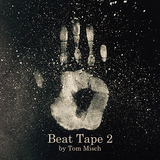 トム・ミッシュ 『Beat Tape 2』 飛躍のきっかけとなったミックステープがCD化、ロイル・カーナーやアルファ・ミストら南ロンドン勢も参加