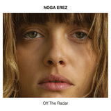 ノガ・エレズ（Noga Erez）『Off The Radar』イスラエル生まれのシンガーソングライター、怒りを託した不穏なビートで踊らせる初作