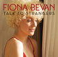 FIONA BEVAN 『Talk To Strangers』 エド・シーランと共作した1D曲で話題のSSW、うっすらソウル味のフォーク・ポップを聴かせる新作