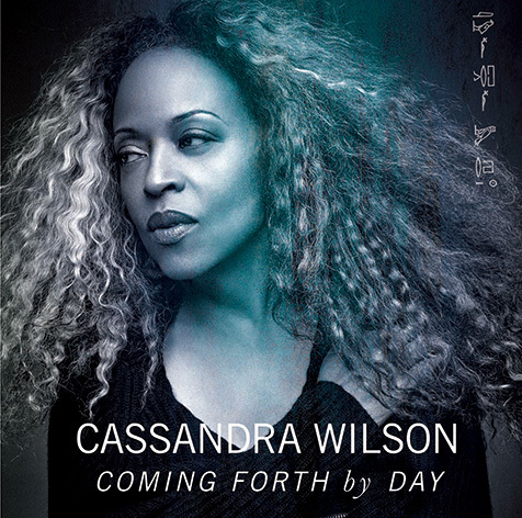 カサンドラ・ウィルソン（Cassandra Wilson）『Coming Forth By Day