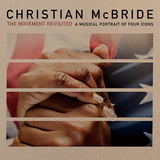 クリスチャン・マクブライド（Christian McBride）『The Movement Revisited』公民権運動を主題とした4人のアイコンへの、そしてアメリカの象徴的な出来事への音楽トリビュート