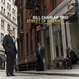 ビル・チャーラップ・トリオ（Bill Charlap Trio）『Street Of Dreams』お馴染みのスタンダードでも、自分のトリオを見事に完成