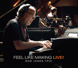 ボブ・ジェイムズ（Bob James）『Feel Like Making Live!』ピアノトリオで名曲をセルフカバー、高音質のボブ最新盤