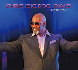 クリス“ビッグ・ドッグ”デイヴィス（Chris “Big Dog” Davis）『Focus』シャナキーでスムース・ジャズを牽引するプロデューサーの初リーダー作