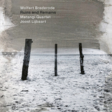 ヴォルフェルト・ブレデローデ（Wolfert Brederode）『Ruins And Remains』弦を交えたアンサンブルが視覚的で透明、クワイエットだがほろ苦い音楽を奏でるECM作