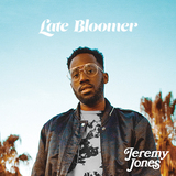 ジェレミー・ジョーンズ（Jeremy Jones）『Late Bloomer』チャイルディッシュ・ガンビーノのカヴァーで話題　ネオ・ソウル大本命の日本限定編集盤