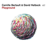 カミーユ・ベルトー&ダヴィッド・ヘルボック（Camille Bertault & David Helbock）『Playground』ピアノとボーカルの新たな可能性を感じる独創的なデュオ作