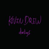 KEVIN DREW 『Darlings』