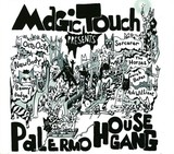 MAGIC TOUCH 『Palermo House Gang』
