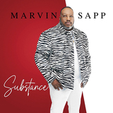 マーヴィン・サップ（Marvin Sapp）『Substance』ベテランのゴスペルシンガーが神への感謝と世の安寧を願いポップな曲を全力で歌う