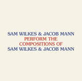 サム・ウィルクス&ジェイコブ・マン『Perform The Compositions Of Sam Wilkes & Jacob Mann』ドリーミーな極上アンビエントジャズの名盤