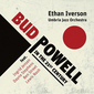 イーサン・アイヴァーソン（Ethan Iverson）『Bud Powell In The 21st Century』バド・パウエルと音で交信した〈降霊会〉の記録