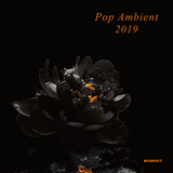 VA 『Pop Ambient 2019』 コンパクトの定番コンピレーション、ヨーロピアンなドローンに浸る極上のひととき