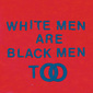 ヤング・ファーザーズ 『White Men Are Black Men Too』 ヒップホップ色後退させた、新たなポップスの創作意欲感じられる新作